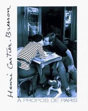 book cover of Henri Cartier-Bresson: àPropos de Paris: A Propos De Paris by André Pieyre de Mandiargues