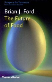 book cover of The Future of Food by Brian J. Ford