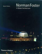 book cover of Norman Foster: A Global Architecture (Universe Architecture Series) by Martin Pawley