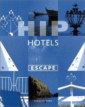 book cover of Hip Hotels: Escape (HIP HotelsÂ®) by Herbert Ypma