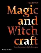 book cover of Magic and Witchcraft: From Shamanism to the Technopagans by Nevill Drury