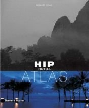 book cover of Hip hotels atlas by Herbert Ypma