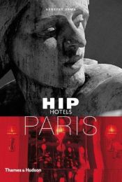 book cover of Hip hotels. Paris by Herbert Ypma