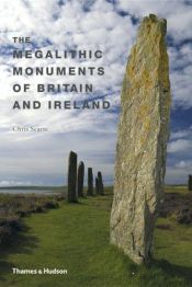 book cover of The Megalithic Monuments of Britain and Ireland by Chris Scarre