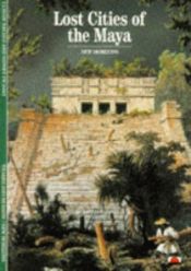 book cover of I Maya: alla scoperta delle citta perdute by Claude Baudez
