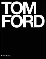 book cover of Tom Ford: Ten Years by Graydon Carter