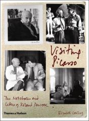 book cover of Visiting Picasso: The Notebooks and Letters of Roland Penrose by Elizabeth Cowling & others