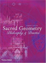 book cover of Sacred Geometry: Philosophy and Practice (Art & Imagination) by Robert Lawlor