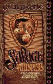 book cover of Savage Whispers (Savage Secrets, Book 4) by Cassie Edwards