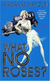 book cover of What No Roses by Marianne Mancusi