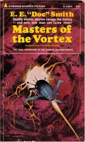 book cover of Masters of the Vortex : The Seventh Novel of the Lensman Series Original title: The Vortex Blaster by E. E. "Doc" Smith