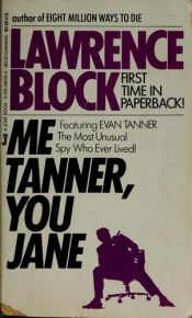book cover of Me Tanner You Jane by Lawrence Block