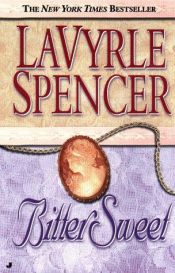 book cover of Bitter Sweet by LaVyrle Spencer
