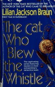 book cover of The Cat Who Blew the Whistle by Lilian Jackson Braun
