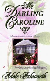 book cover of My Darling Caroline by Adele Ashworth