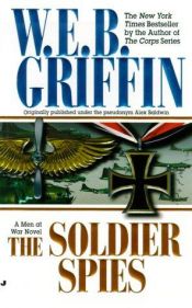 book cover of The Soldier Spies by W. E. B. Griffin