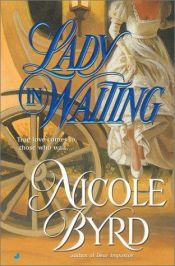 book cover of Lady in waiting by Nicole Byrd