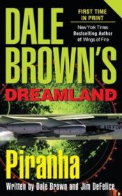 book cover of Dale Brown's Dreamland. Piranha by Dale Brown