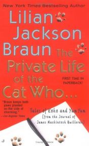 book cover of The private life of the cat who by Lilian Jackson Braun