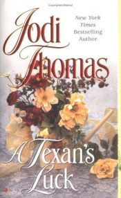 book cover of A Texan's Luck (The Wife Lottery, Book 3) (read after 'When a Texan Gambles') by Jodi Thomas