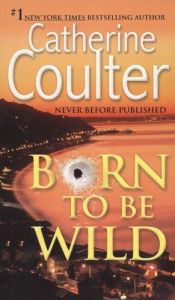 book cover of Born To Be Wild by Catherine Coulter