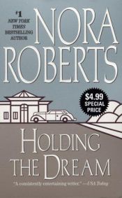 book cover of Holding the dream by Nora Roberts