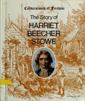 book cover of The Story of Harriet Beecher Stowe (Cornerstones of Freedom) by Maureen Ash