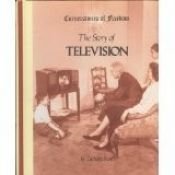book cover of The Story of Television (Cornerstones of Freedom) by Zachary Kent