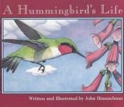 book cover of A Hummingbird's Life (Nature Upclose) by John Himmelman