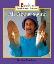 book cover of All about Sound (Rookie Read-About Science) by Lisa Trumbauer