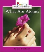 book cover of What Are Atoms? (Rookie Read-About Science) by Lisa Trumbauer