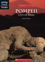 book cover of Pompeii: City Of Ashes (High Interest Books) by Sarah Pitt Kaplan