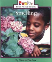 book cover of Smelling (Rookie Read-About Health) by Sharon Gordon