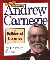 book cover of Andrew Carnegie: Builder of Libraries (Community Builders) by Charnan Simon
