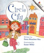 book cover of Circle City (Rookie Readers) by Dana Meachen Rau