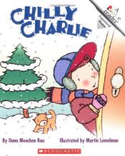 book cover of Chilly Charlie by Dana Meachen Rau
