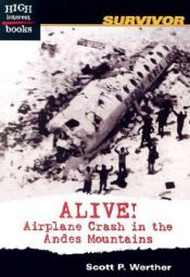 book cover of Alive!: Airplane Crash in the Andes Mountains (High Interest Books) by Scott P Werther