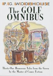 book cover of Wodehouse: Golf Omnibus, The by Пелем Ґренвіль Вудгауз