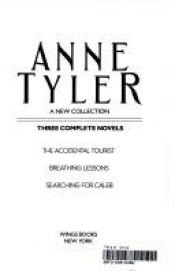 book cover of A New Collection Three Complete Novels: The Accidental Tourist, Breathing Lessons, Searching for Caleb by Anne Tyler