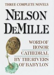 book cover of Nelson DeMille: Three Complete Novels: Word of Honor, Cathedral, By the Rivers of Babylon by Nelson DeMille