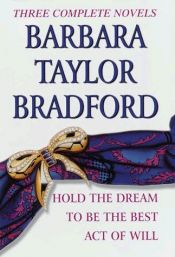 book cover of Barbara Taylor Bradford, Three Complete Novels: Hold the Dream by Barbara Taylor Bradford