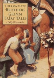 book cover of The Complete Brothers Grimm Fairy Tales by Fratelli Grimm