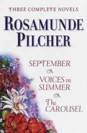 book cover of Rosamunde Pilcher: Three Complete Novels September, Summer Voices, The Carousel by Rosamunde Pilcher