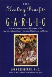 book cover of Healing Benefits of Garlic by John Heinerman