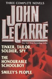book cover of John Le Carré : Three Complete Novels -Tinker, Tailor, Soldier, Spy; The Honourable Schoolboy; Smiley's People by John le Carré