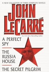book cover of John LeCarre, Three Novels : A Perfect Spy by Ле Карре, Джон