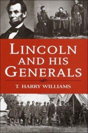 book cover of Lincoln and His Generals by T. Harry Williams