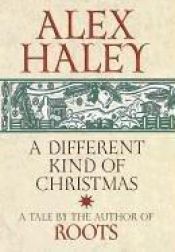 book cover of A different kind of Christmas by Alex Haley