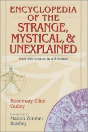 book cover of Encyclopedia of the Strange, Mystical, and Unexplained by Rosemary Ellen Guiley