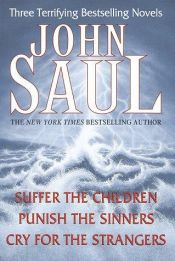 book cover of Three terrifying bestselling novels by John Saul